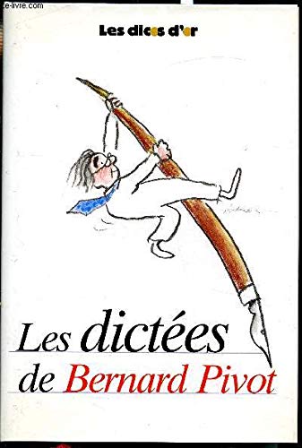 Les dictées de Bernard Pivot : Les dicos d'or 9782702872673