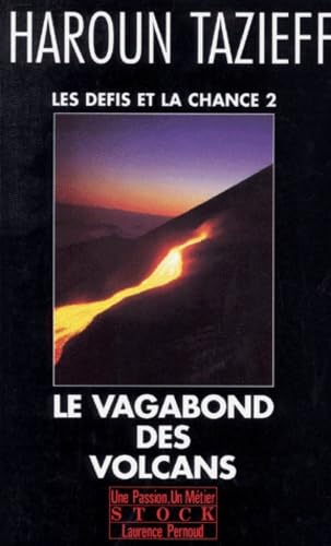 Les défis et la chance, tome 2 : Le vagabond des volcans 9782234024458