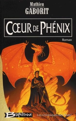 Les Chroniques des Féals, tome 1 : Coeur de phénix 9782914370004