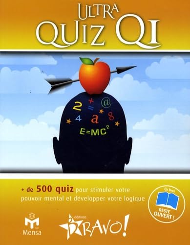 Ultra quizz QI: plus de 500 quizz pour stimuler votre pouvoir mental développer votre logique 9782923720067