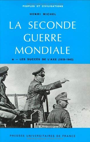 La Seconde Guerre mondiale, tome 1 : Les succès de l'Axe, 1939-1943 9782130343332