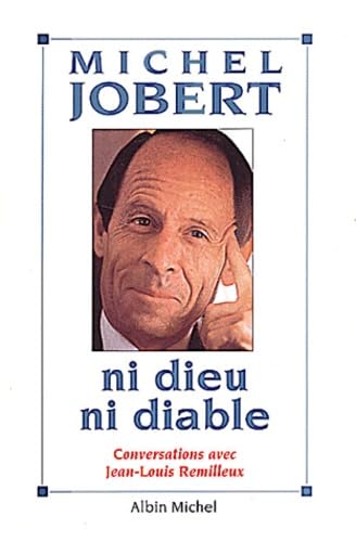 Ni Dieu, Ni Diable. Conversations Avec Jean-Louis Remilleux 9782226060723