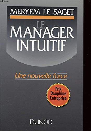 Le manager intuitif: Une nouvelle force 9782100011605