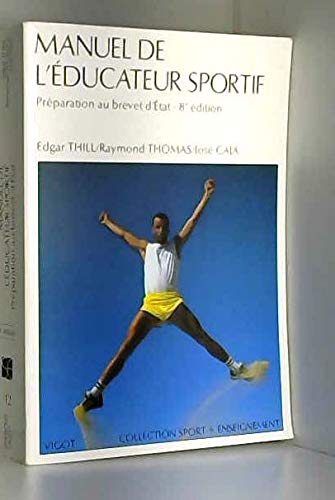 Manuel de l'éducateur sportif: Préparation au brevet d' Etat 9782711411290