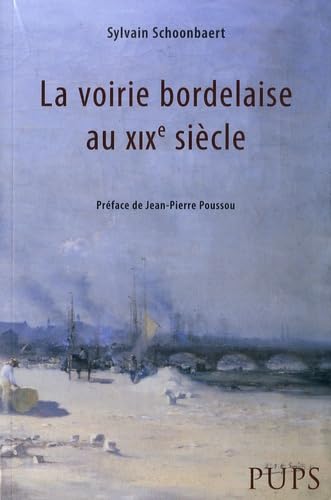 Voirie bordelaise au XIXe siècle 9782840505280