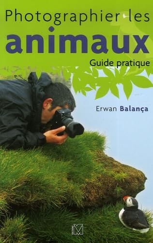 Photographier les animaux: Guide pratique 9782212672893