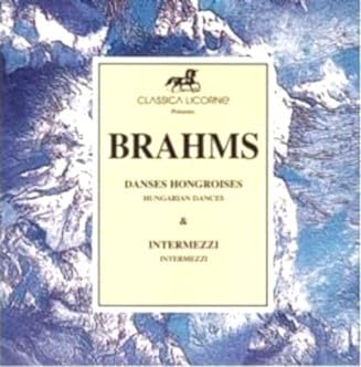 Brahms: Danses Hongroises; Intermezzi 3254567349202