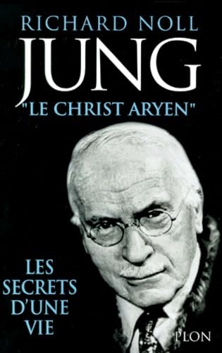 Jung, le Christ aryen : les secrets d une vie 9782259188944