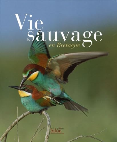 Vie sauvage en Bretagne : Bocages et rivages 9782842312978