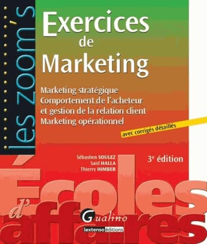 Exercices de Marketing: Marketing stratégique, Comportement de l'acheteur et gestion de la relation client Marketing opérationnel. Avec corrigés détaillés 9782297025539