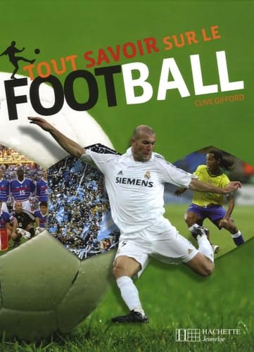 Tout savoir sur le football 9782012920194