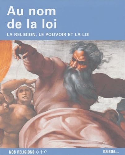 Au nom de la Loi: La religion, le pouvoir et la loi 9782952143899