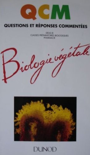 Biologie végétale: DEUG B, classes préparatoires biologiques, pharmacie 9782100014729
