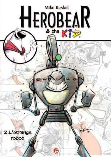 Herobear and the Kid T02 L'étrange Robot 9782916322018