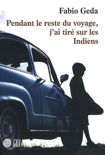 Pendant le reste du voyage, j'ai tiré sur les Indiens 9782847201321