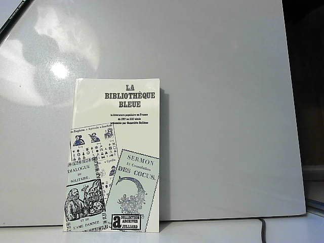 La Bibliothèque bleue: Littérature populaire en France du XVIIᵉ au XIXᵉ siècle 9782070236435