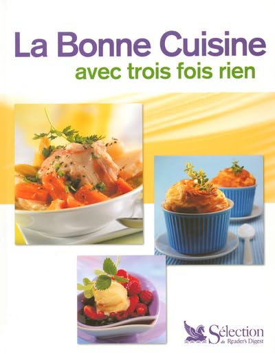 BONNE CUISINE AVEC 3 FOIS RIEN 9782709815727