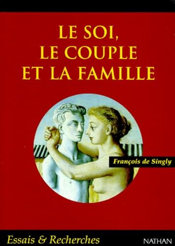 Le soi, le couple et la famille 9782091904269