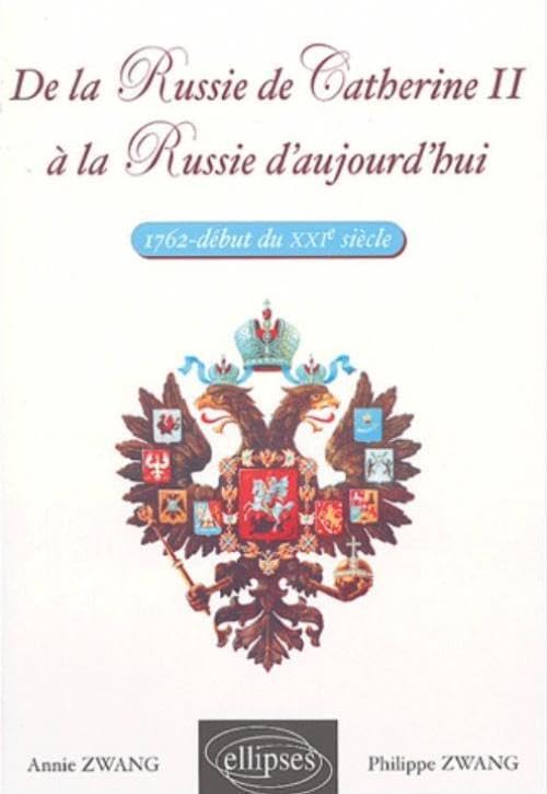 De la Russie de Catherine II à la Russie d'aujourd'hui (1762-début du XXIE siècle) 9782729818388