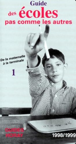 Guide des écoles pas comme les autres: Tome 1, De la maternelle à la terminale 9782705802622