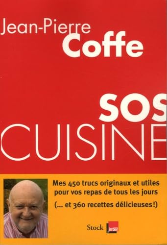 SOS CUISINE / Mes 450 trucs originaux et utiles pour vos repas de tous les jours (... et 360 recettes délicieuses !) 9782234059429