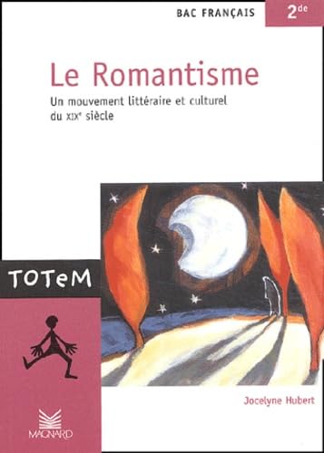 Le Romantisme, bac français, 2nde : Un mouvement littéraire et culturel du XIXe siècle 9782210755130