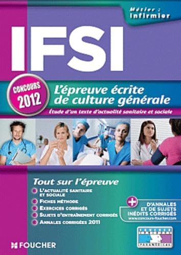 IFSI : l'épreuve écrite de culture générale: Etude d'un texte d'actualité sanitaire et sociale 9782216117581