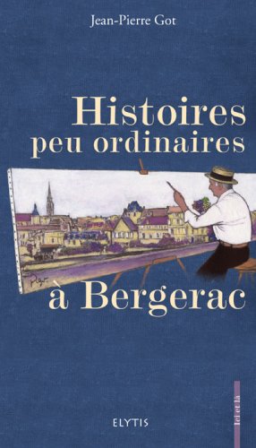 Histoires Peu Ordinaires a Bergerac 9782914659819