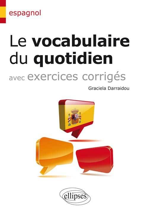 Le vocabulaire du quotidien avec exercices corrigés 9782729874827
