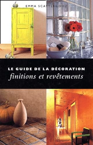 Le Guide De La Decoration. Finitions Et Revetements 9783822816479