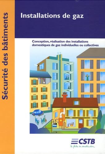 Installations de gaz: Conception, réalisation des installations domestiques de gaz individuelles ou collectives 9782868913227