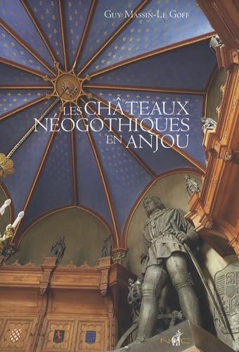 Les châteaux néogothiques en Anjou 9782350390321