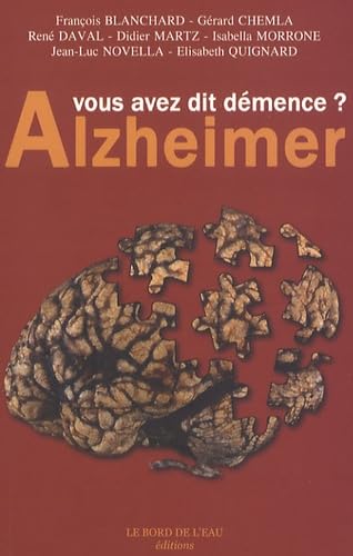 Alzheimer : Vous Avez Dit Demence ? 9782915651263