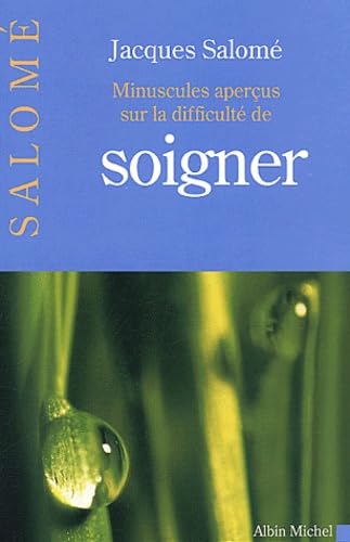 Minuscules aperçus sur la difficulté de soigner 9782226153364