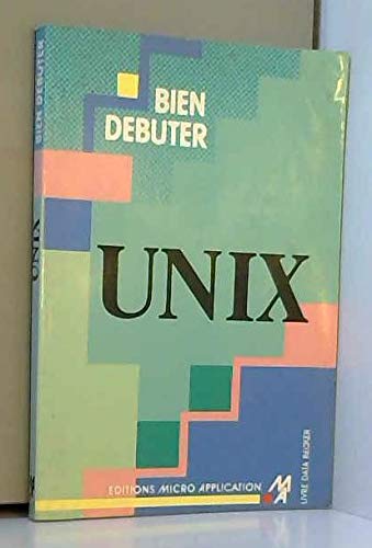 Bien débuter UNIX 9782868992147