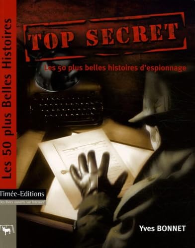 Top Secret: Les 50 plus belles histoires d'espionnage 9782915586367