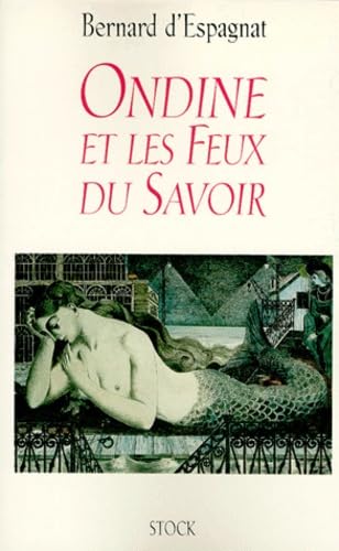 Ondine Et Les Feux Du Savoir. Carnets D'Une Petite Sirene 9782234050327