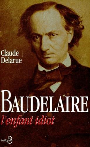 BAUDELAIRE L ENFANT IDIOT 9782714433572
