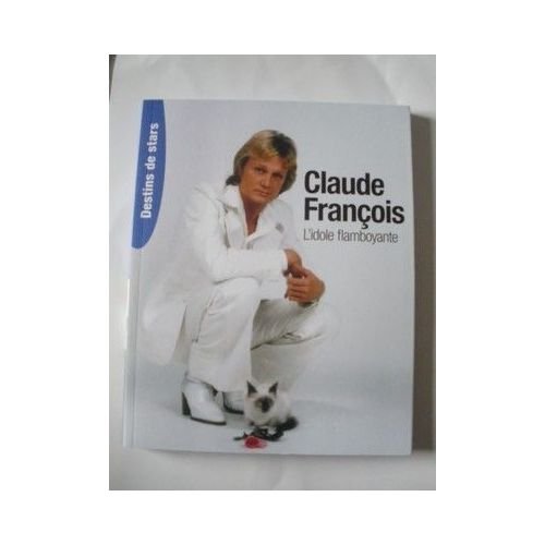 Claude Francois L'idole Flamboyante 9782354012557