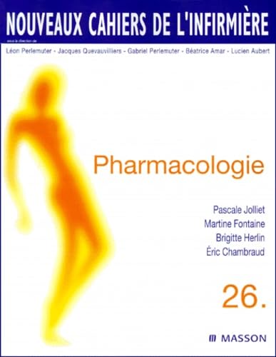 Nouveaux cahiers de l'infirmière, tome 26 : Pharmacologie 9782225835544