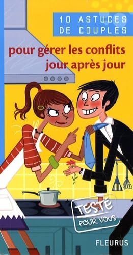 10 astuces de couples pour gérer les conflits jour après jour 9782215046714