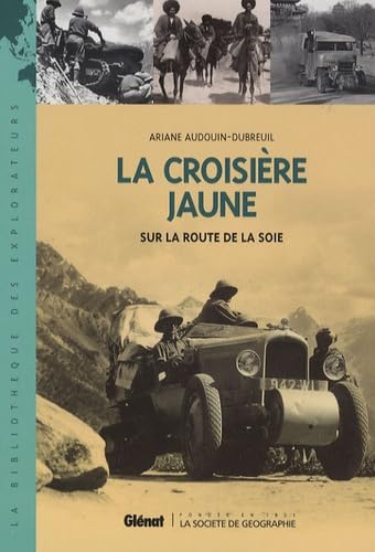 La Croisière jaune: Sur la route de la Soie 9782723459297