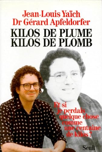 Kilos de plume, Kilos de plomb. Et si je perdais quelque chose comme une centaine de kilos? 9782020101554