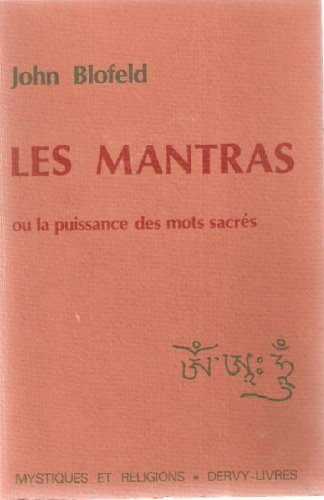 Les Mantras, ou la puissance des mots sacrés. 9782850765049