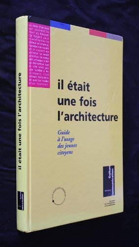 Il était une fois l'architecture - guide à l'usage des jeunes citoyens [Board book] [Jan 9782912074102