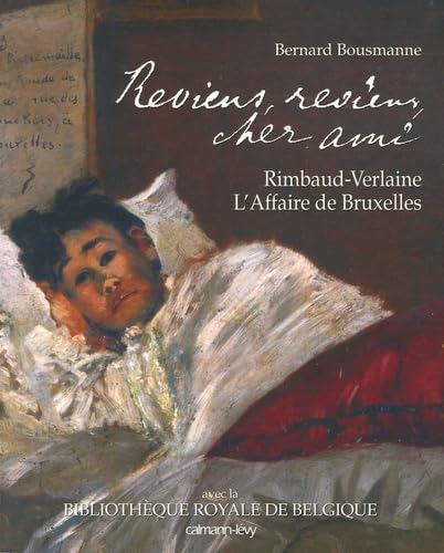 Reviens, reviens, cher ami: Rimbaud-Verlaine, L'Affaire de Bruxelles 9782702137215