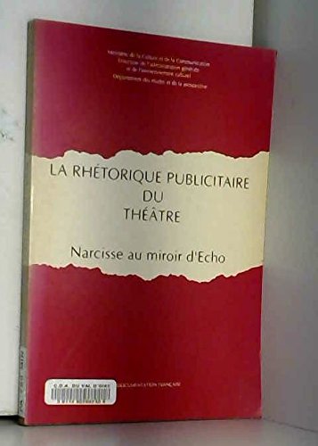 La rhétorique publicitaire du theatre : narcisse au miroir d'echo 9782110020970
