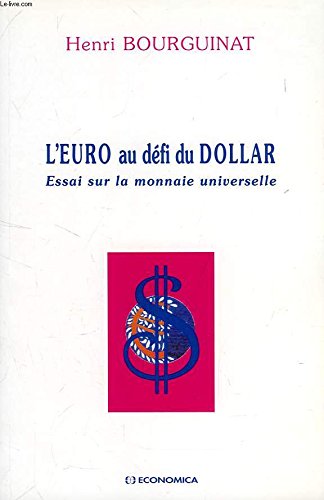 L'Euro au défi du dollar : Essai sur la monnaie universelle 9782717843491