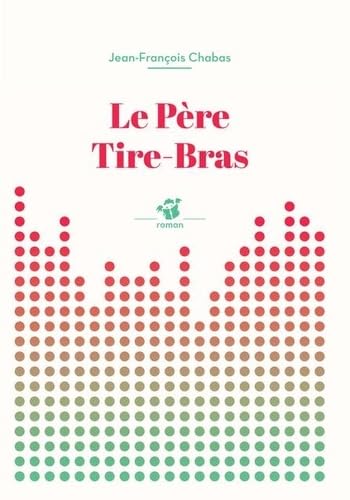 Le Père Tire-Bras 9782364747098