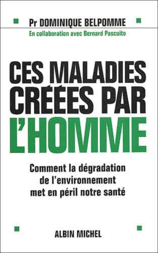 Ces maladies créées par l'homme : Comment la dégradation de l'environnement met en péril notre santé 9782226142238